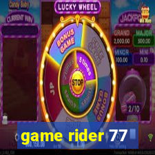 game rider 77